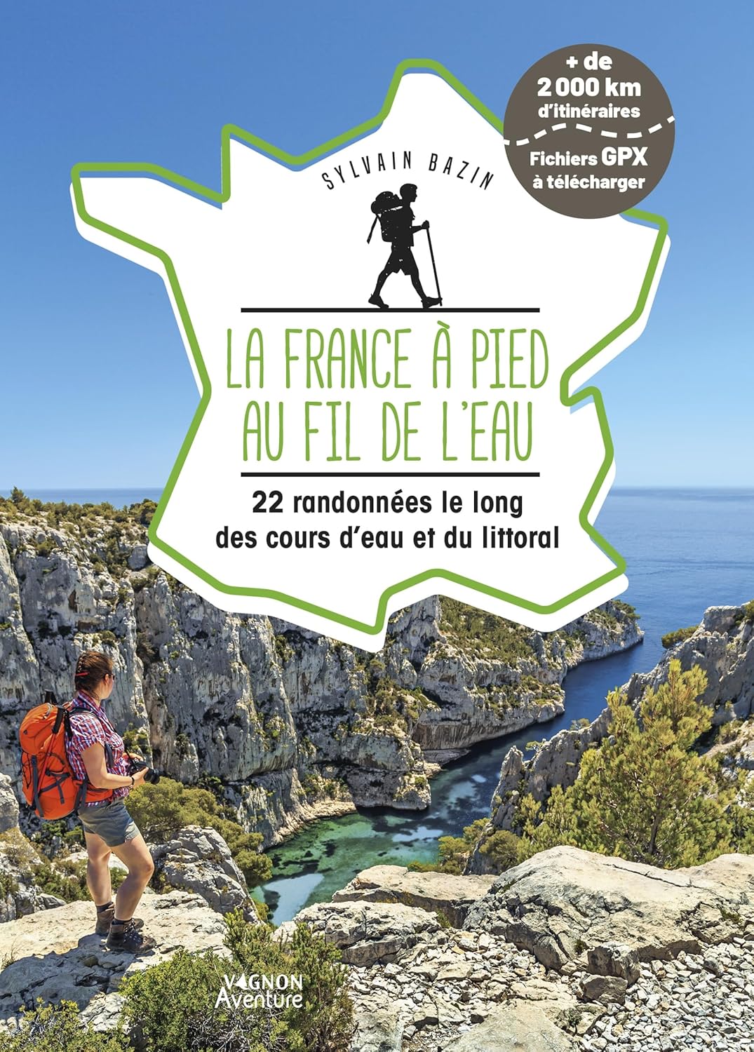 La France  pied au fil de l'eau - 22 randonnes le long des cours d'eau et du littoral