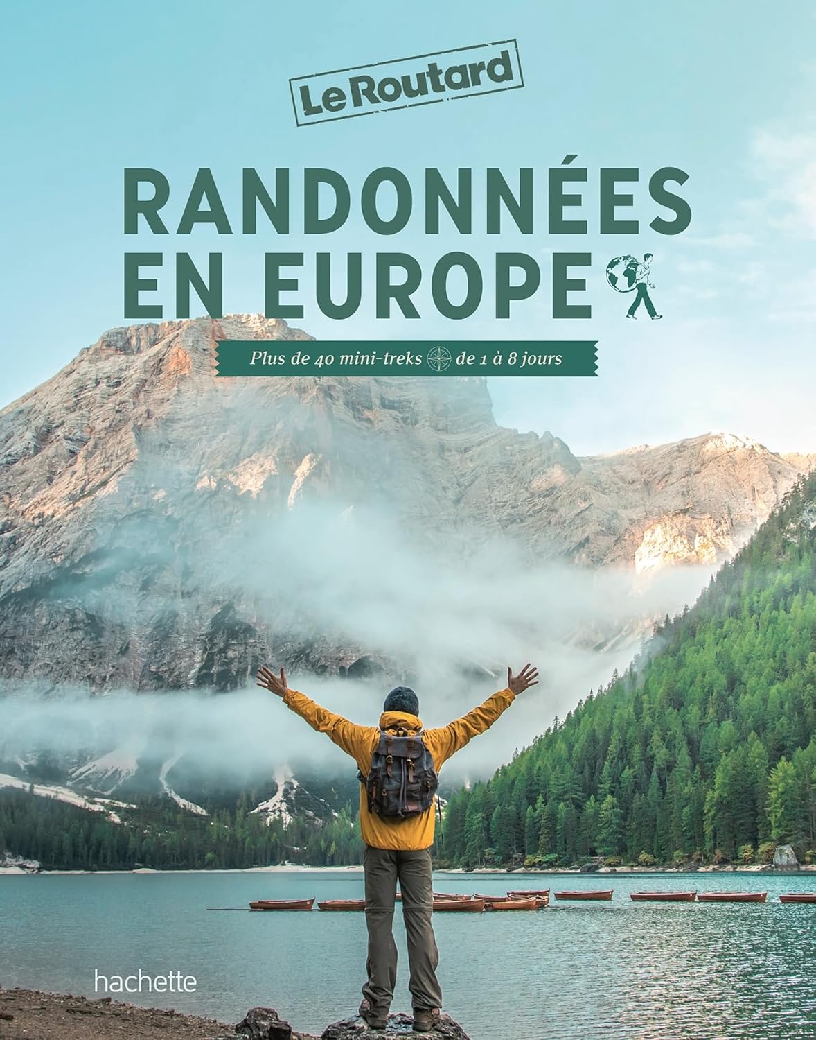 Randonnes en Europe: Plus de 40 mini-treks de 1  8 jours