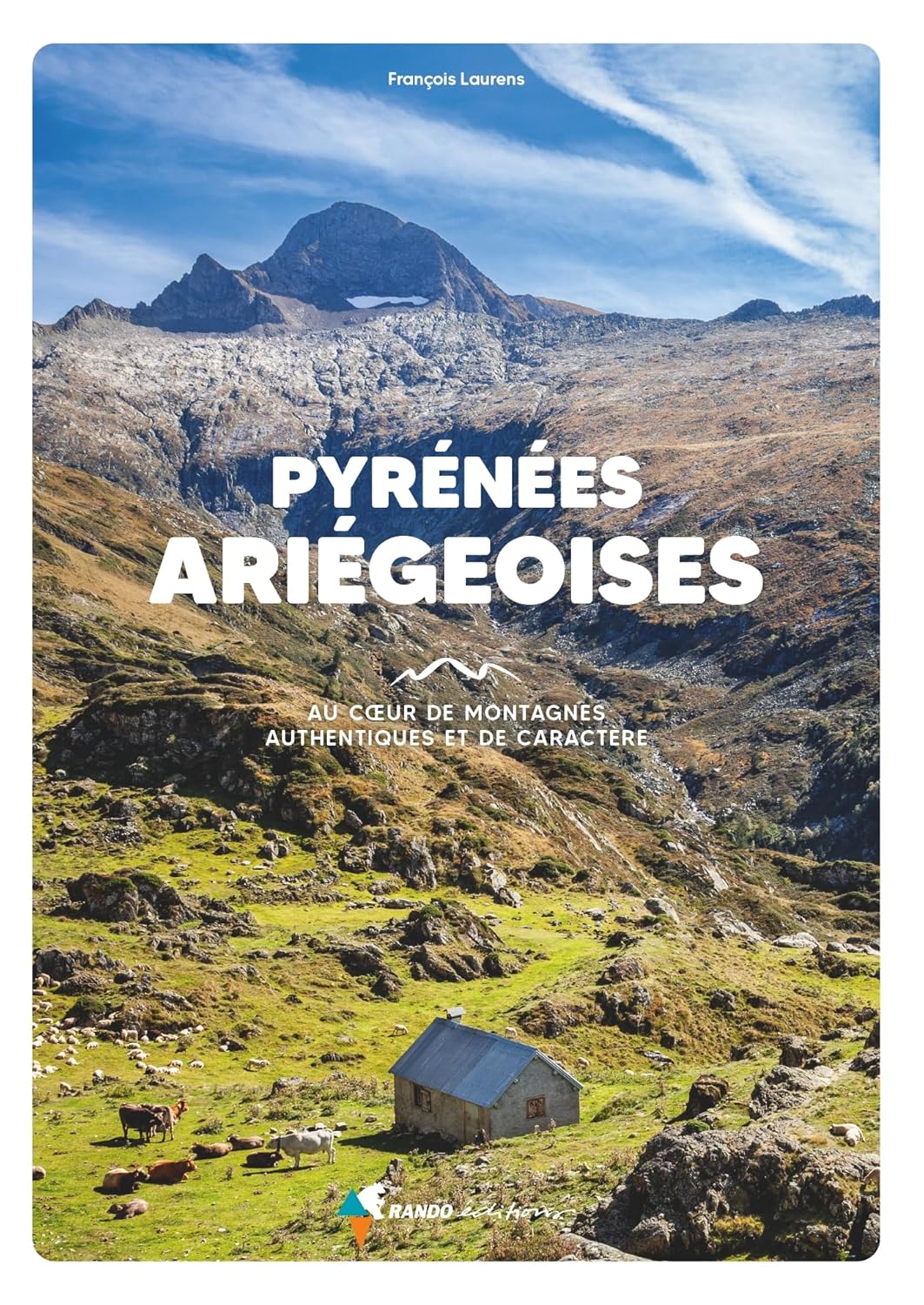 Pyrnes Arigeoises: Au coeur de montagnes authentiques et de caractre