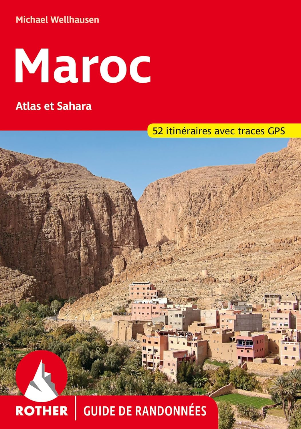 Maroc : Atlas et Sahara, 52 itin�raires avec traces GPS