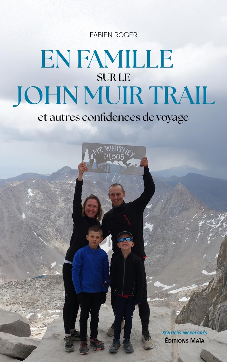 En famille sur le John Muir Trail et autres confidences de voyage