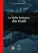 Livre La Folle Histoire du trail La Folle Histoire du trail