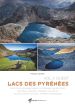 Lacs des Pyrnes Vol.2 Ouest: Les plus belles randonnes : Luchonnais, Valle d'Aure, Nouvielle, Bigorre, Gavarnie, Cauterets...