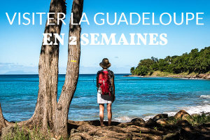 Actualit&eacute; : Visiter la Guadeloupe en 2 semaines
